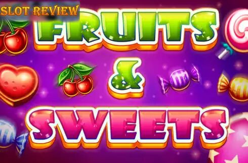 Fruits and Sweets